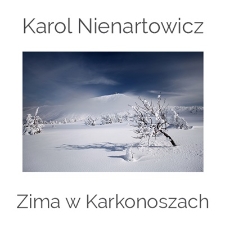Karol Nienartowicz – Zima w Karkonoszach - katalog [Dokument elektroniczny]