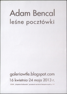 Adam Bencal – Leśne pocztówki - afisz [Dokument życia społecznego]