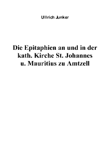 Die Epitaphien an und in der kath. Kirche St. Johannes u. Mauritius zu Amtzell [Dokument eloktroniczny]