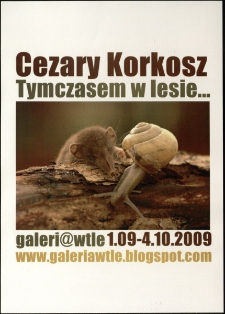 Cezary Korkosz - Tymczasem w lesie... - plakat [Dokument życia społecznego]