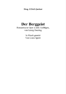 Der Berggeist : Romantische Oper in drei Aufzügen,von Georg Doering : In Musik gesetztVon Louis Spohr [Dokument elektroniczny]