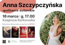 Anna Szczypczyńska : spotkanie autorskie - plakat [Dokument życia społecznego]