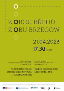 Z obou břehů : prezentace polsko-české čítanky za účasti autorů a hostů = Z obu brzegów : prezentacja polsko-czeskiej antologii literacko-artystycznej z udziałem autorów - afisz [Dokument życia społecznego]