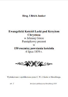 Ewangelicki Kościół Łaski pod Krzyżem Chrystusa w Jeleniej Górze. Pamiątkowy prezent w150 rocznicę powstania kościoła 4 lipca 1859 r. [Dokument eloktroniczny]