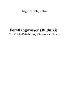 Forstlangwasser (Budniki) : Von Wilhelm Patschovsky, (Dittersbach bei Liebau.) [Dokument elektroniczny]
