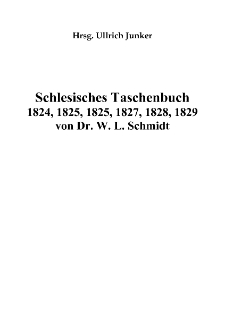 Schlesisches Taschenbuch - 1824, 1825, 1825, 1827, 1828, 1829 - von Dr. W. L. Schmidt [Dokumnet elektroniczny]