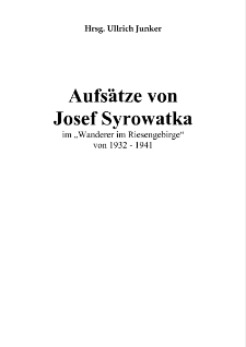 Aufsätze von Josef Syrowatka im „Wanderer im Riesengebirge“ von 1932-1941 [Dokument elektroniczny]