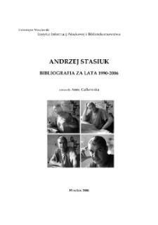 Andrzej Stasiuk : bibliografia za lata 1990-2006 [Dokument elektroniczny]