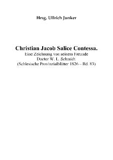 Christian Jacob Salice Contessa. Eine Zeichnung von seinem Freunde Doctor W. L. Schmidt (Schlesische Provinzialbl&auml;tter 1826 &ndash; Bd. 83) [Dokument elektroniczny]