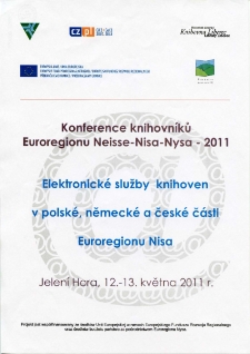 Elektronické služby knihoven v polské, německé a české části Euroregionu Nisa : Konference knihovníků Euroregionu Neisse-Nisa-Nysa-2011 - afisz [Dokument życia społecznego]
