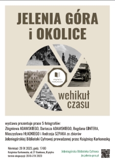 Jelenia G&oacute;ra i okolice &ndash; wehikuł czasu - plakat [Dokument życia społecznego]