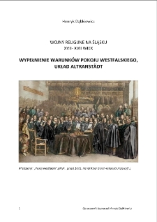 Wojny Religijne na Śląsku XVII wiek. Wypełnienie warunk&oacute;w Pokoju Westwalskiego, Układ Altranst&auml;dt [Dokument elektroniczny]