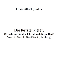 Die Försterkiefer : (Morde an Förster Christ und Jäger Hirt) [Dokument elektroniczny]