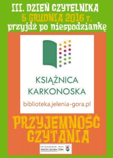 III. Dzień Czytelnika : Książnica Karkonoska - przyjemność czytania - afisz [Dokument życia społecznego]