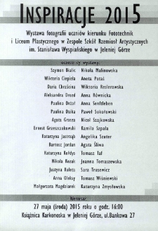 Inspiracje 2015 : wystawa fotografii uczniów kierunku Fototechnik i Liceum Plastycznego w Zespole Szkół Rzemiosł Artystycznych im. Stanisława Wyspiańskiego w Jeleniej Górze - afisz [Dokument życia społecznego]