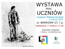 Wystawa prac uczniów Liceum Plastycznego w Jeleniej Górze - plakat [Dokument życia społecznego]