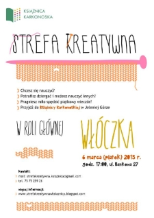 Strefa kreatywna : w roli głównej włóczka, 6 marca 2015 - plakat [Dokument życia społecznego]