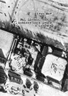 Fal Liebau, czyli Kobiecy obóz pracy w Lubawce [Dokument elektroniczny]