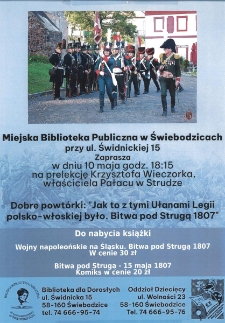 Dobre powtórki : "Jak to z tymi Ułanami Legii polsko-włoskiej było. Bitwa pod Strugą 1807"- plakat [Dokument życia społecznego]