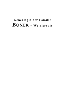 Genealogie der Familie BOSER – Wetzisreute [Dokument elektroniczny]