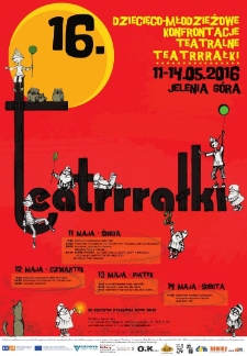 16. Dziecięco-młodzieżowe konfrontacje teatralne Teatrrrałki - plakat [Dokument życia społecznego]