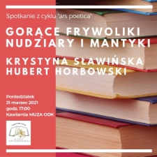 Gorące frywoliki nudziary i mantyki : spotkanie z cyklu Ars Poetica - plakat [Dokument życia społecznego]