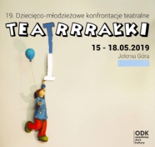 Teatrrrałki : 19. Dziecięco-młodzieżowe konfrontacje teatralne - baner [Dokument życia społecznego]