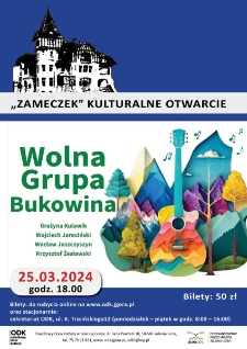 "Zameczek" kulturalne otwarcie : Wolna Grupa Bukowina - plakat [Dokument życia społecznego]