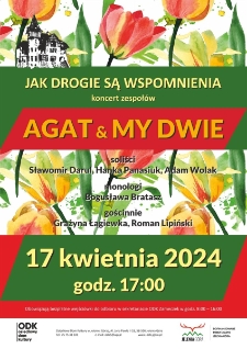 Jak drogie są wspomnienia : koncert zespołów Agat & My Dwie - plakat [Dokument życia społecznego]