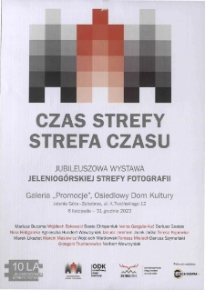 Czas strefy, strefa czasu : 10 lat Jeleniogórskiej Strefy Fotografii - plakat [Dokument życia społecznego]