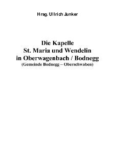 Die Kapelle St. Maria und Wendelin in Oberwagenbach / Bodnegg [Dokument elektroniczny]