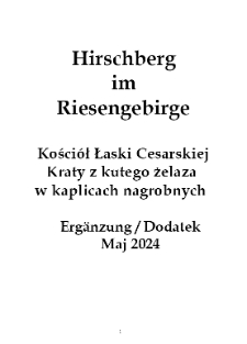 Hirschberg im Riesengebirge. Kościół Łaski Cesarskiej Kraty z kutego żelazaw kaplicach nagrobnych : Ergänzung / Dodatek Maj 2024 [Dokument elektroniczny]