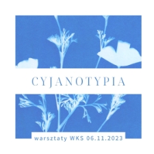 Cyjanotypia - plakat [Dokument życia społecznego]