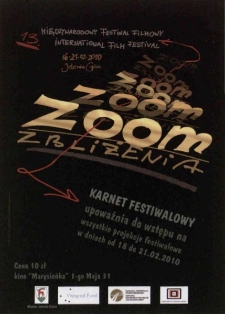 13. Międzynarodowy Festiwal Filmowy Zoom Zbliżenia : Karnet festiwalowy - bilet [Dokument życia społecznego]