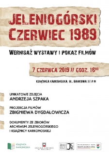 Jeleniogórski Czerwiec 1989 : wernisaż wystawy i pokaz filmów - plakat [Dokument życia społecznego]