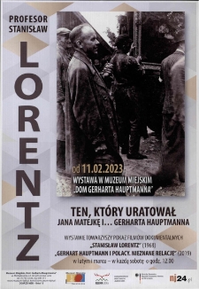 Profesor Stanisław Lorentz : Ten, który uratował Jana Matejkę i...Gerharta Hauptmanna - plakat [Dokument życia społecznego]