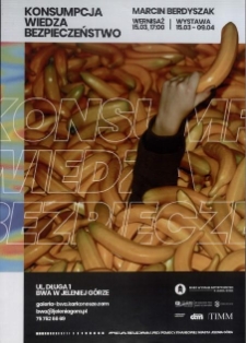 Marcin Berdyszak. Konsumpcja, wiedza, bezpieczeństwo - plakat [Dokumenty życia społecznego]