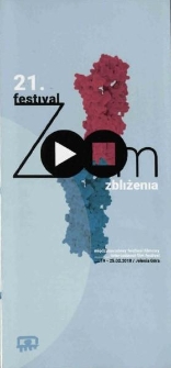 21. Festival Zoom Zbliżenia. Międzynarodowy Festiwal Filmowy = International Film Festival - folder [Dokument życia społecznego]