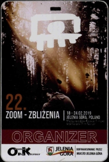 22. Zoom- Zbliżenia. Międzynarodowy Festiwal Filmowy : ORGANIZER = International Film Festival : ORGANIZER - identyfikator [Dokument życia społecznego]