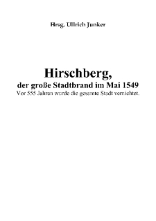 Hirschberg, der große Stadtbrand im Mai 1549 : vor 555 Jahren wurde die gesamte Stadt vernichtet [Dokument elektroniczny]