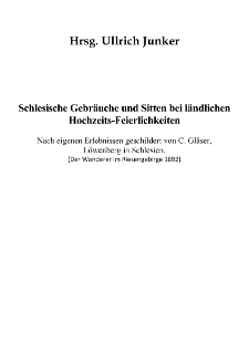 Schlesische Gebr&auml;uche und Sitten bei l&auml;ndlichen Hochzeits-Feierlichkeiten [Dokument elektroniczny]