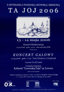 Ta joj 2006 : Spotkania z Piosenką Lwowską i Kresową, 13-14 maja 2006 r. [Dokument życia społecznego]