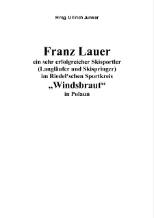 Franz Lauer ein sehr erfolgreicher Skisportler (Langläufer und Skispringer) im Riedel‘schen Sportkreis „Windsbraut“ in Polaun [Dokument elektroniczny]