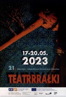 Teatrrrałki : 21. Dziecięco-młodzieżowe konfrontacje teatralne (2023 Jelenia Góra) - plakat [Dokument życia społecznego]