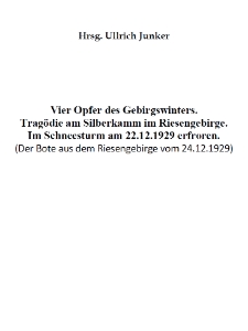 Vier Opfer des Gebirgswinters.Tragödie am Silberkamm im Riesengebirge.Im Schneesturm am 22.12.1929 erfroren [Dokument elektroniczny]