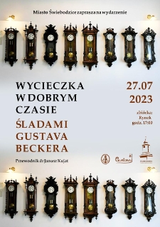 Wycieczka w dobrym czasie. Śladami Gustava Beckera - plakat [Dokument życia społecznego]