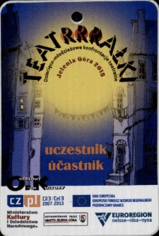 Teatrrrałki : Dziecięco-młodzieżowe konfrontacje teatralne : UCZESTNIK = ÚČASTNÍK - identyfikator [Dokument życia społecznego]