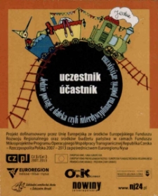 Jedzie pociąg z daleka czyli interdyscyplinarna podróż artystyczna : uczestnik = účastník - identyfikator [Dokument życia społecznego]