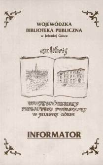 Informator - Wojewódzkiej Biblioteki Publicznej w Jeleniej Górze [Dokument życia społecznego]