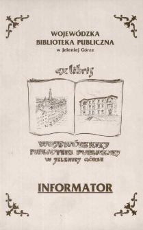 Informator - Wojew&oacute;dzkiej Biblioteki Publicznej w Jeleniej G&oacute;rze [Dokument życia społecznego]